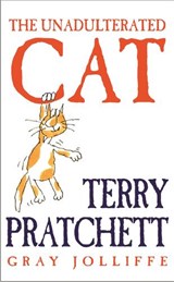 The Unadulterated Cat - Terry Pratchett - 9780752853697