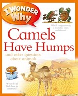 I Wonder Why Camels Have Humps - Anita Ganeri - 9780753449486