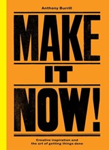 Make It Now! - Anthony Burrill - 9780753545058