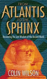 From Atlantis To The Sphinx - Colin Wilson - 9780753547205