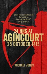24 Hours at Agincourt - Michael Jones - 9780753550496
