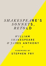 Shakespeare’s Sonnets, Retold - William Shakespeare ; James Anthony - 9780753553145