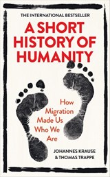 A Short History of Humanity - Johannes Krause ; Thomas Trappe - 9780753554975
