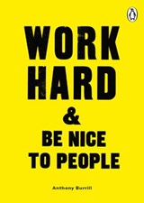 Work Hard & Be Nice to People - Anthony Burrill - 9780753558232