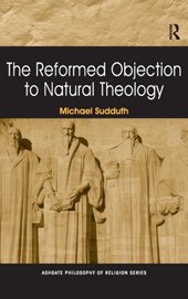 The Reformed Objection to Natural Theology