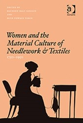 Women and the Material Culture of Needlework and Textiles, 1750-1950