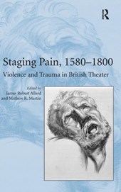 Staging Pain, 1580-1800