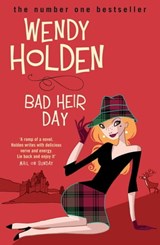 Bad Heir Day - Wendy Holden - 9780755352463