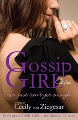 Gossip Girl The Carlyles: You Just Can't Get Enough - Cecily Von Ziegesar - 9780755393893
