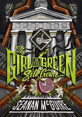 The Girl in the Green Silk Gown - Seanan McGuire - 9780756413828