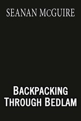 Backpacking through Bedlam - Seanan McGuire - 9780756418588