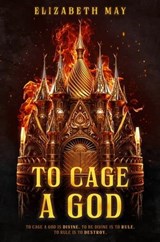 To Cage a God - Elizabeth May - 9780756418823