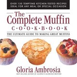 The Complete Muffin Cookbook - Gloria Ambrosia - 9780757051791