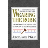 Wearing the Robe - James P. Gray - 9780757052422