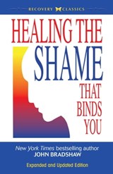 Healing the Shame That Binds You - John Bradshaw - 9780757399435
