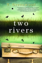 Two Rivers - T. Greenwood - 9780758239488