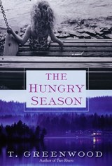 The Hungry Season - T. Greenwood - 9780758256973