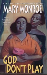 God Don't Play - Mary Monroe - 9780758257932