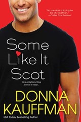 Some Like It Scot - Donna Kauffman - 9780758260505