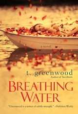 Breathing Water - T. Greenwood - 9780758279910