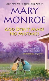 God Don't Make No Mistakes - Mary Monroe - 9780758286185