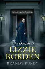 The Secrets of Lizzie Borden - Brandy Purdy - 9780758288929