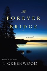 The Forever Bridge - T. Greenwood - 9780758290540