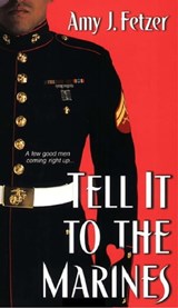 Tell It To The Marines - Amy J. Fetzer - 9780758291257