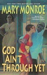 God Ain't Through Yet - Mary Monroe - 9780758293541