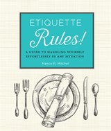 Etiquette Rules! - Nancy R. Mitchel - 9780760361818