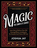 Magic the Complete Course - Joshua Jay - 9780761149873