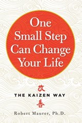 One Small Step Can Change Your Life - Robert Maurer Ph.D. - 9780761181347