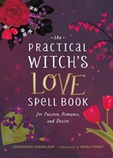 The Practical Witch's Love Spell Book - Cerridwen Greenleaf - 9780762475872