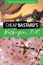 Cheap Bastard's (TM) Guide to Washington, D.C.