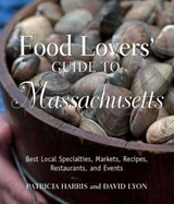 Food Lovers' Guide to Massachusetts - Patricia Harris ; David Lyon - 9780762763078