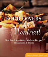 Food Lovers' Guide to® Montreal - David Lyon ; Patricia Harris - 9780762769261