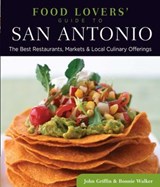 Food Lovers' Guide to® San Antonio - Bonnie Walker ; John Griffin - 9780762789023