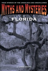 Myths and Mysteries of Florida - E. Lynne Wright - 9780762791040