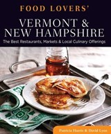 Food Lovers' Guide to® Vermont & New Hampshire - Patricia Harris ; David Lyon - 9780762794409