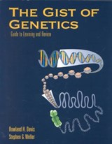 The Gist of Genetics - DAVIS,  Rowland H. ; Weller, Stephen G. - 9780763707453