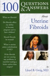 100 Questions  &  Answers About Uterine Fibroids