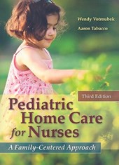 Pediatric Home Care For Nurses: A Family-Centered Approach