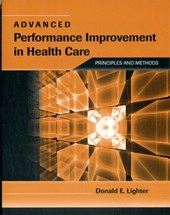 Advanced Performance Improvement In Health Care: Principles And Methods