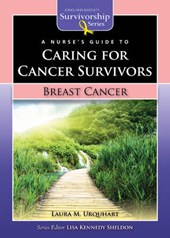 A Nurse's Guide to Caring for Cancer Survivors: Breast Cancer