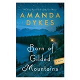 Born of Gilded Mountains - Amanda Dykes - 9780764239519