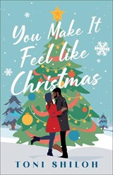 You Make It Feel like Christmas - Toni Shiloh - 9780764242069