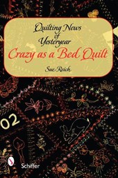 Quilting News of Yesteryear: Crazy as a Bed Quilt