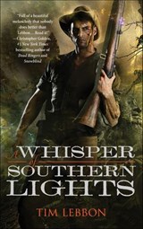 A Whisper of Southern Lights - Tim Lebbon - 9780765384508