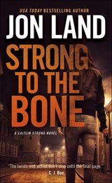 Strong to the Bone - Jon Land - 9780765384669
