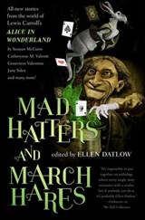 Mad Hatters and March Hares - Seanan McGuire ; Catherynne M. Valente ; Genevieve Valentine - 9780765391087